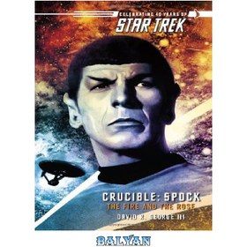 تصویر دانلود کتاب Crucible: Spock - The Fire and the Rose (Star Trek) Crucible: Spock - The Fire and the Rose (Star Trek)