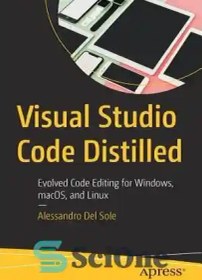 تصویر دانلود کتاب Visual Studio Code distilled: evolved code editing for Windows, macOS, and Linux - کد ویژوال استودیو تقطیر شده: ویرایش کد تکامل یافته برای ویندوز، macOS و لینوکس 