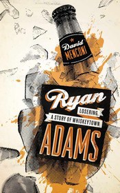 تصویر دانلود کتاب Ryan Adams : Losering, a story of Whiskeytown 1. ed. کتاب انگلیسی رایان آدامز: بازنده ، داستانی از Whiskeytown 1. ed.