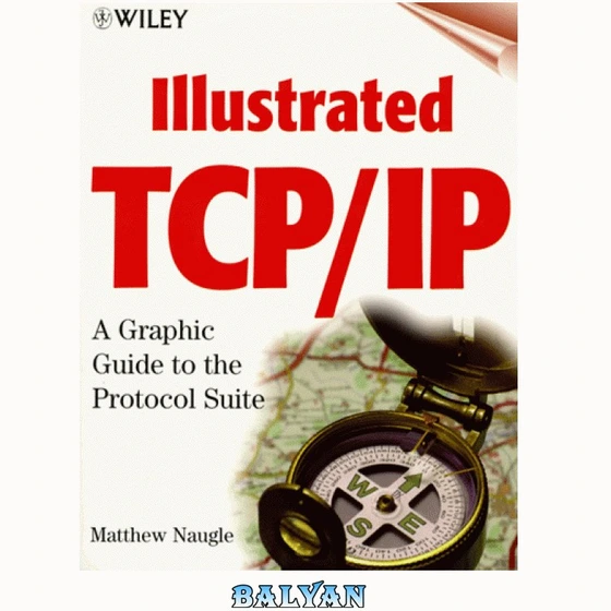 خرید و قیمت دانلود کتاب Illustrated TCP-IP. A Graphic Guide to the ...