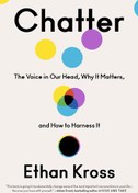 تصویر دانلود کتاب Chatter: The Voice in Our Head, Why It Matters, and How to Harness It 2021 کتاب انگلیسی پچ پچ: صدای موجود در ذهن ما ، چرا مهم است و چگونه می توان آن را مهار کرد 2021