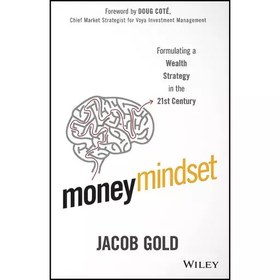 تصویر کتاب Money Mindset اثر Jacob Gold and Doug Cot eacute انتشارات Wiley 