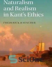 تصویر دانلود کتاب Naturalism and Realism in Kant's Ethics - طبیعت گرایی و رئالیسم در اخلاق کانت 