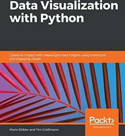 خرید و قیمت دانلود کتاب Data Visualization with Python: Create an ...