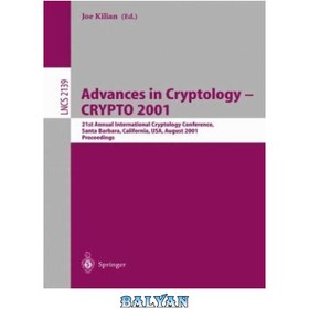 تصویر دانلود کتاب Advances in Cryptology — CRYPTO 2001: 21st Annual International Cryptology Conference, Santa Barbara, California, USA, August 19–23, 2001 Proceedings پیشرفت در رمزنگاری - CRYPTO 2001: بیست و یکمین کنفرانس بین المللی رمز شناسی سالانه، سانتا باربارا، کالیفرنیا، ایالات متحده، 19 تا 23 اوت، 2001 مجموعه مقالات