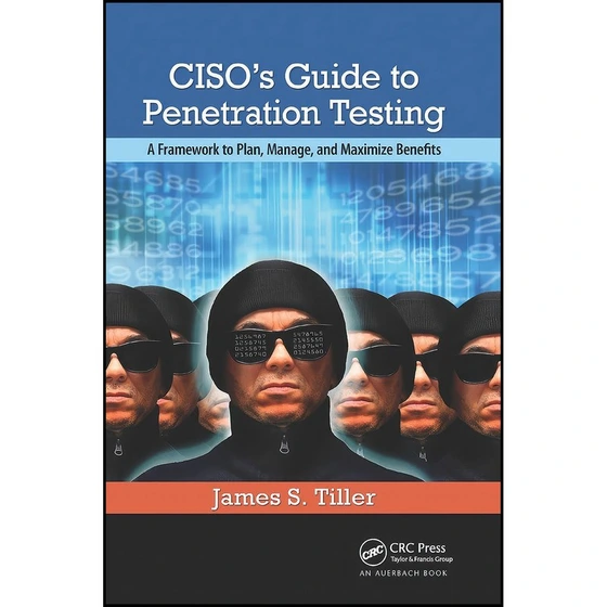 خرید و قیمت کتاب CISOs Guide to Penetration Testing اثر James S. Tiller ...