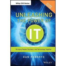 تصویر کتاب زبان اصلی Unleashing the Power of IT اثر Dan Roberts 