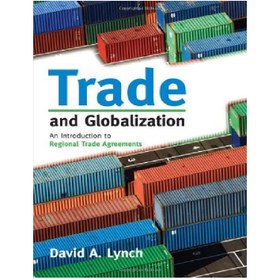 تصویر دانلود کتاب Trade and Globalization: An Introduction to Regional Trade Agreements تجارت و جهانی شدن: مقدمه ای بر موافقت نامه های تجاری منطقه ای