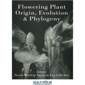 تصویر دانلود کتاب Flowering Plant Origin, Evolution &amp; Phylogeny منشاء، تکامل و فیلوژنی گیاه گلدار