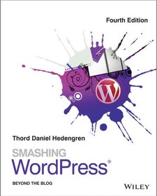 تصویر دانلود کتاب Smashing WordPress: Beyond the Blog ویرایش 4 کتاب انگلیسی Smashing WordPress: Beyond the Blog ویرایش 4