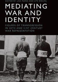 تصویر کتاب Mediating War and Identity: Figures of Transgression in 20th- and 21st-century War Representation نسخه کامل 