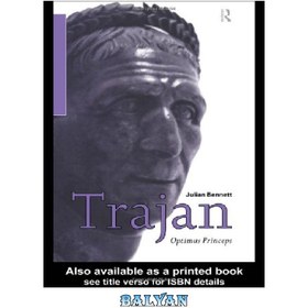 تصویر دانلود کتاب Trajan: Optimus Princeps ترایان: بهترین شاهزاده