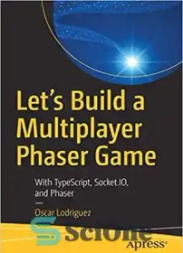 خرید و قیمت دانلود کتاب LetÖs Build a Multiplayer Phaser Game: With ...