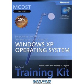 تصویر دانلود کتاب MCDST Self-Paced Training Kit (Exam 70-271): Supporting Users and Troubleshooting a Microsoft Windows XP Operating System (Pro - Certification) کیت آموزشی MCDST Self-Paced (امتحان 70-271): پشتیبانی از کاربران و عیب یابی سیستم عامل Microsoft Windows XP (Pro - Certification)