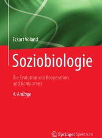 تصویر دانلود کتاب Soziobiologie: Die Evolution von Kooperation und Konkurrenz ویرایش 4 کتاب آلمانی جامعه شناسی: تکامل همکاری و رقابت ویرایش 4