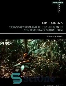 تصویر دانلود کتاب Limit Cinema: Transgression and the Nonhuman in Contemporary Global Film - سینمای محدود: تخلف و غیرانسانی در فیلم جهانی معاصر 