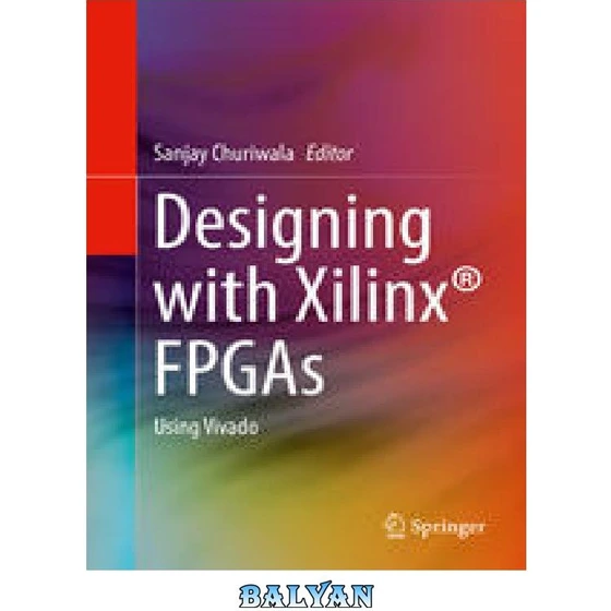 خرید و قیمت دانلود کتاب Designing with Xilinx® FPGAs: Using Vivado | ترب