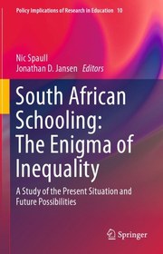 تصویر دانلود کتاب South African Schooling: The Enigma of Inequality: A Study of the Present Situation and Future Possibilities 1st ed. 2019 کتاب انگلیسی تحصیل در آفریقای جنوبی: معمای نابرابری: مطالعه وضعیت فعلی و احتمالات آینده 1st ed. 2019