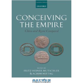 تصویر دانلود کتاب Conceiving the Empire: China and Rome Compared تصور امپراتوری: مقایسه چین و رم