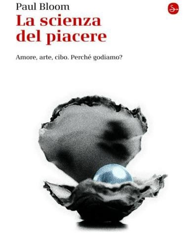 خرید و قیمت دانلود کتاب La Scienza del piacere. Amore, arte, cibo. Perché  godiamo? 2017