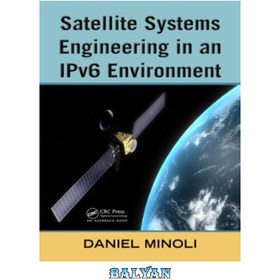 تصویر دانلود کتاب Satellite Systems Engineering in an IPv6 Environment مهندسی سیستم های ماهواره ای در محیط IPv6