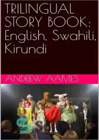 تصویر دانلود کتاب Trilingual Story Book: English, Swahili, Kirundi – کتاب داستان سه زبانه: انگلیسی، سواحیلی، کروندی 