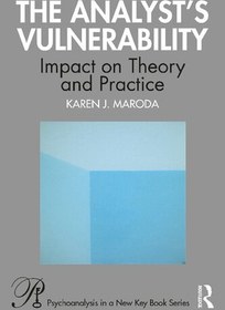 تصویر The Analyst's Vulnerability: Impact on Theory and Practice Karen J. Maroda, 1032040831, 1032040815, 978-1032040837, 9781032040837, 978-1032040813, 9781032040813, B08XQV5DS3