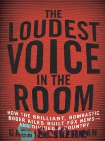 خرید و قیمت دانلود کتاب The Loudest Voice In The Room: How The ...