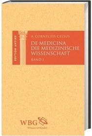 تصویر دانلود کتاب Die medizinische Wissenschaft / De Medicina. Band I: Lateinisch und deutsch 2016 کتاب آلمانی علوم پزشکی / De Medicina. جلد اول: لاتین و آلمانی 2016