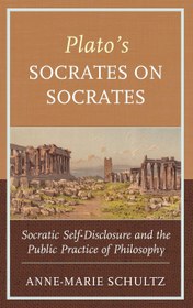 تصویر دانلود کتاب Plato's Socrates on Socrates: Socratic Self-Disclosure and the Public Practice of Philosophy 2020 کتاب انگلیسی سقراط افلاطون درباره سقراط: خودافشاگری سقراطی و عمل عمومی فلسفه 2020