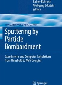 تصویر دانلود کتاب Sputtering by particle bombardment: experiments and computer calculations from threshold to MeV energies [1&nbsp;ed.] کتاب انگلیسی لرزاندن بمباران ذرات: آزمایش ها و محاسبات رایانه ای از آستانه تا انرژی های MeV [1&nbsp;ed.]