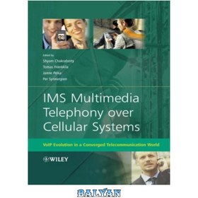 تصویر دانلود کتاب IMS Multimedia Telephony over Cellular Systems: VoIP Evolution in a Converged Telecommunication World تلفن چندرسانه ای IMS بر روی سیستم های تلفن همراه: تکامل VoIP در دنیای مخابراتی همگرا