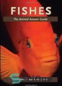 تصویر دانلود کتاب Fishes: The Animal Answer Guide - ماهی ها: راهنمای پاسخ به حیوانات 