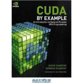 تصویر دانلود کتاب CUDA by Example: An Introduction to General-Purpose GPU Programming CUDA با مثال: مقدمه ای بر برنامه نویسی GPU همه منظوره