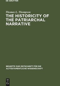 تصویر دانلود کتاب The Historicity of the Patriarchal Narratives: The Quest for the Historical Abraham 1974 کتاب انگلیسی تاریخچه روایت های میهن پرستی: تلاش برای ابراهیم تاریخی 1974