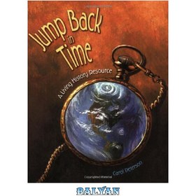 تصویر دانلود کتاب Jump Back in Time: A Living History Resource پرش به عقب در زمان: منبع تاریخ زنده