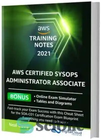 تصویر دانلود کتاب AWS Certified SysOps Administrator Associate Training Notes 2021: Fast-track your exam success with this ultimate cheat sheet for the SOA-C01 exam - یادداشت‌های آموزشی Associate Administrator Certified AWS SysOps 2021: با این برگه تقلب نهایی برای آزمون SOA-C01، موفقیت امتحان خود را سریع پیگیری کنید 