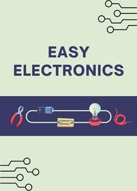 خرید و قیمت کتاب Easy Electronics: Learn the Basics of Electronics in a ...