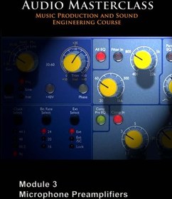 تصویر The Audio Masterclass Music Production and Sound Engineering Course – Module 03 Microphone Preamplifiers 