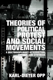 تصویر دانلود کتاب Theories of Political Protest and Social Movements: A Multidisciplinary Introduction, Critique, and Synthesis ویرایش 1 کتاب انگلیسی نظریه های اعتراض سیاسی و جنبش های اجتماعی: مقدمه، نقد و ترکیب چند رشته ای ویرایش 1