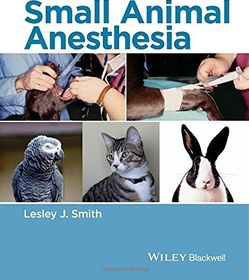 تصویر پرسش ها و پاسخ ها در بیهوشی حیوانات کوچک ۲۰۱۵ (PDF + ترجمه فارسی) Questions and Answers in Small Animal Anesthesia 2015