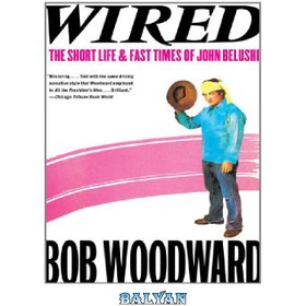 تصویر دانلود کتاب Wired: The Short Life &amp; Fast Times of John Belushi Wired: The Short Life &amp; Fast Times of John Belushi