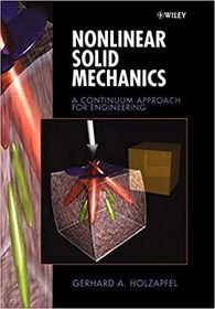تصویر دانلود کتاب Holzapfel G. A., Nonlinear Solid Mechanics - A Continuum Approach for Engineering, 2000 - دانلود کتاب های دانشگاهی 