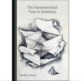 تصویر کتاب زبان اصلی The Hermeneutical Turn in Semiotics اثر Rodica Amel 