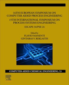 تصویر 34th European Symposium on Computer Aided Process Engineering /15th International Symposium on Process Systems Engineering: ESCAPE-34/PSE2024 Flavio Manenti, G.V. Rex Reklaitis, 9780443288241, 978-0443288241, 978-0-443-33897-7, 978-0-443-28824-1, B0D8FJXHD6, 0443288259, 0443288240, 9780443288258, 978-0443288258