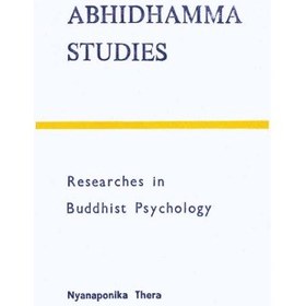 تصویر دانلود کتاب Abhidhamma studies: Researches in Buddhist psychology (3rd edition, 1976) 3rd کتاب انگلیسی مطالعات Abhidhamma: تحقیقات در روانشناسی بودایی (ویرایش سوم، 1976) 3rd