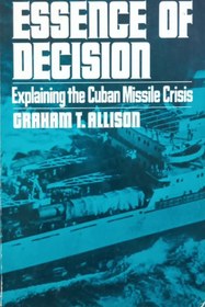 تصویر Essence of Decision: Explaining the Cuban Missile Crisis | Graham T. Allison 