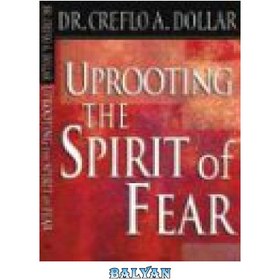 تصویر دانلود کتاب Uprooting the Spirit of Fear ریشه کن کردن روح ترس