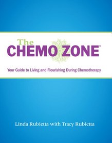 تصویر دانلود کتاب The Chemo Zone: Your Guide to Living and Flourishing During Chemotherapy 2011 کتاب انگلیسی منطقه شیمی درمانی: راهنمای شما برای زندگی و شکوفایی در طول شیمی درمانی 2011