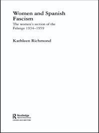 تصویر دانلود کتاب انگلیسی زنان و فاشیسم اسپانیایی: بخش زنان فالانژ 1934-1959 ویرایش 1 Women and Spanish Fascism : The Women's Section of the Falange 1934-1959